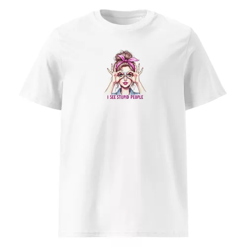 I See Stupid People – sarkastisches Statement-Shirt aus Bio-Baumwolle
